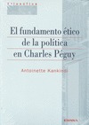 EL FUNDAMENTO ÉTICO DE LA POLÍTICA DE CHARLES PÉGUY