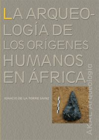 LA ARQUEOLOGÍA DE LOS ORÍGENES HUMANOS EN ÁFRICA.