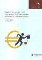 FRAUDE Y CORRUPCIÓN EN EL DERECHO PENAL ECONÓMICO EUROPEO: EURODELITOS DE CORRUPCIÓN Y FRAUDE
