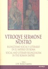 UTROQUE SERMONE NOSTRO : BILINGÜISMO SOCIAL Y LITERARIO EN EL IMPERIO DE ROMA = SOCIAL AND LITE