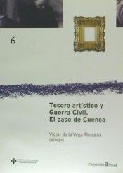 TESORO ARTÍSTICO Y GUERRA CIVIL: EL CASO DE CUENCA