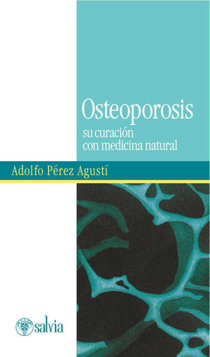 OSTEOPOROSIS: SU CURACIÓN CON MEDICINA NATURAL