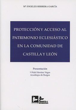 PROTECCION Y ACCESO AL PATRIMONIO ECLESIASTICO EN LA COMUNIDAD DE CASTILLA Y LEO