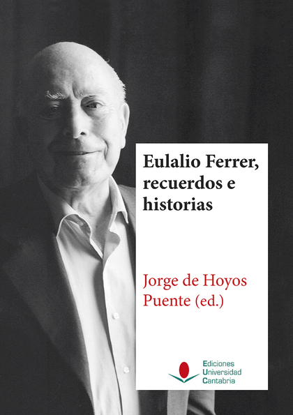EULALIO FERRER, RECUERDOS E HISTORIAS