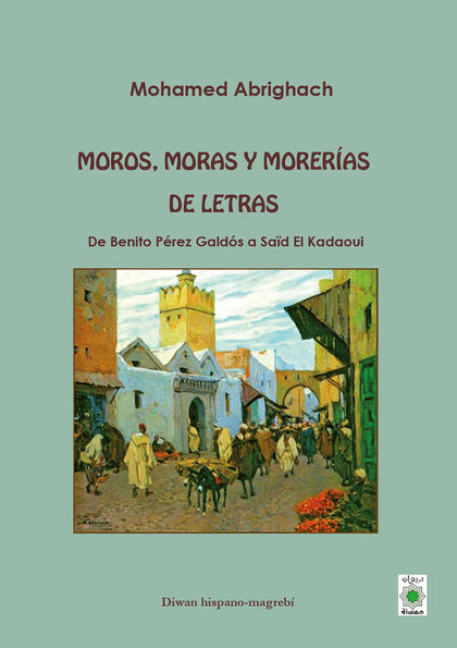 MOROS, MORAS Y MORERÍAS DE LETRAS                                               DE BENITO PÉREZ