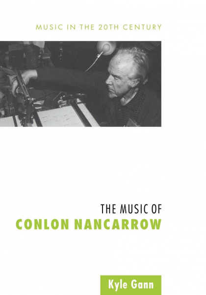 THE MUSIC OF CONLON NANCARROW