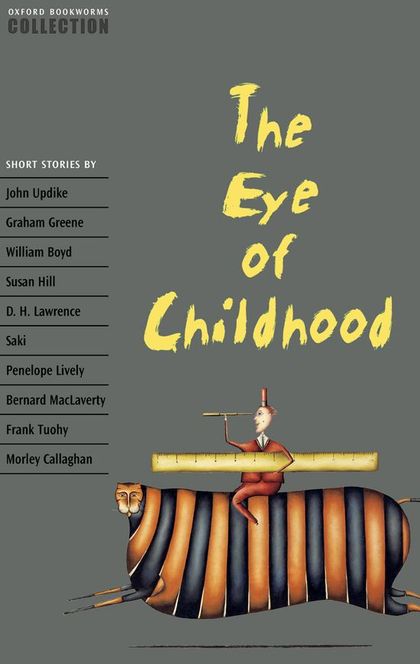 OXFORD BOOKWORMS COLLECTION. THE EYE OF CHILDHOOD