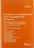 EL GOBIERNO Y LA ADMINISTRACIÓN DE LA COMUNIDAD FORAL DE NAVARRA. COMENTARIOS A LAS LEYES FORAL