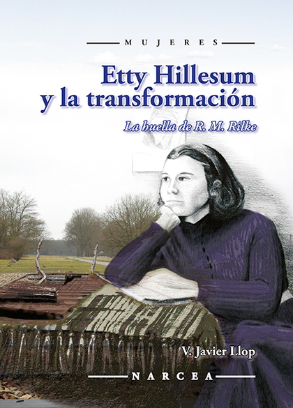 ETTY HILLESUM Y LA TRANSFORMACIÓN                                               LA HUELLA DE R.