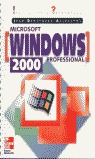 MICROSOFT WINDOWS 2000 PROFESSIONAL. INICIACIÓN Y REFERENCIA