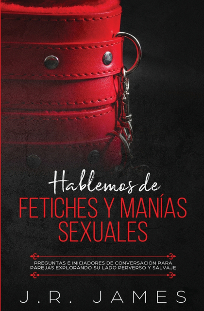 HABLEMOS DE FETICHES Y MANÍAS SEXUALES