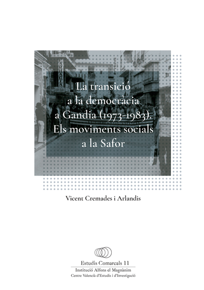LA TRANSICIÓ A LA DEMOCRÀCIA A GANDIA (1973-1983). ELS MOVIMENTS SOCIALS A LA SAFOR