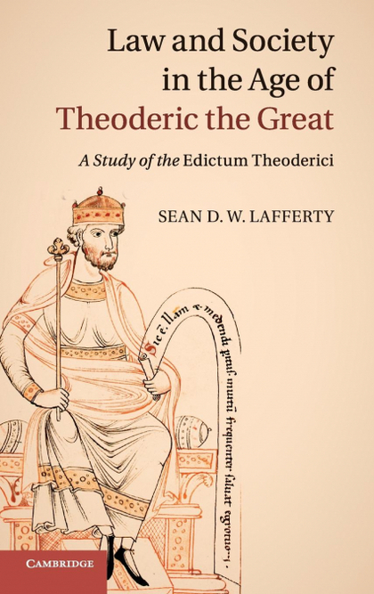 LAW AND SOCIETY IN THE AGE OF THEODERIC THE GREAT