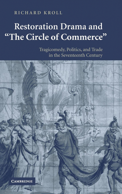 RESTORATION DRAMA AND 'THE CIRCLE OF COMMERCE'