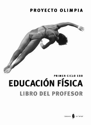 OLIMPIA-3. EDUCACIÓN FÍSICA. PRIMERO Y SEGUNDO CURSOS DE ESO. LIBRO DEL PROFESOR
