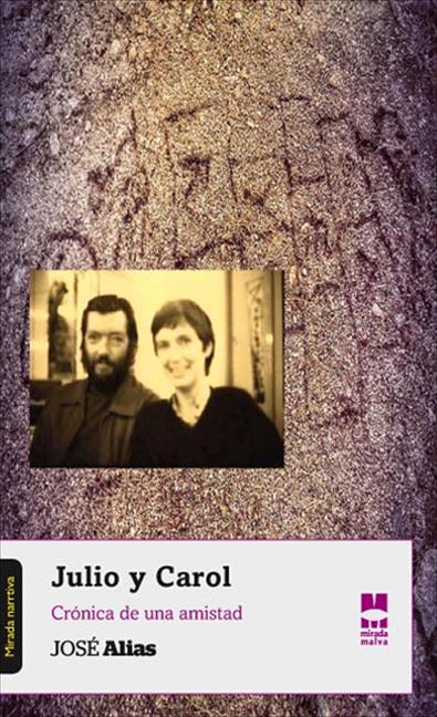 JULIO Y CAROL : CRÓNICA DE UNA AMISTAD
