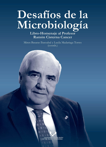 DESAFÍOS DE LA MICROBIOLOGÍA. LIBRO HOMENAJE AL PROFESOR RAMÓN CISTERNA CANCER