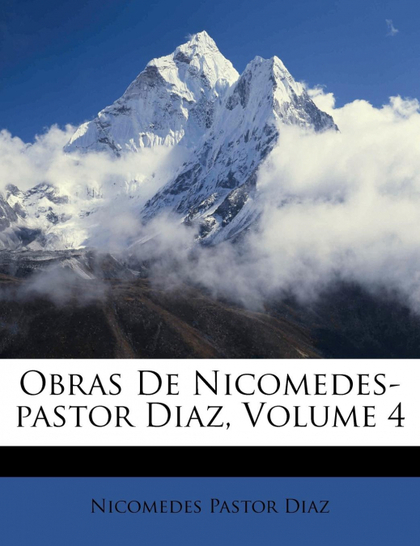 OBRAS DE NICOMEDES-PASTOR DIAZ, VOLUME 4