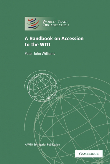 A HANDBOOK ON ACCESSION TO THE WTO