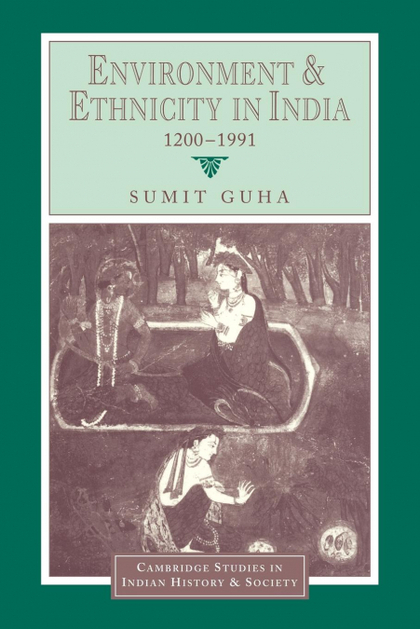 ENVIRONMENT AND ETHNICITY IN INDIA, 1200 1991