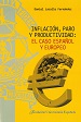INFLACIÓN, PARO Y PRODUCTIVIDAD: EL CASO ESPAÑOL Y EUROPEO