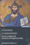 CREEMOS Y CONOCEMOS : LECTURA TEOLÓGICA DEL CATECISMO DE LA IGLESIA CATÓLICA