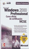MICROSOFT WINDOWS 2000 PROFESIONAL, CURSO OFICIAL DE CERTIFICACIÓN MCSE
