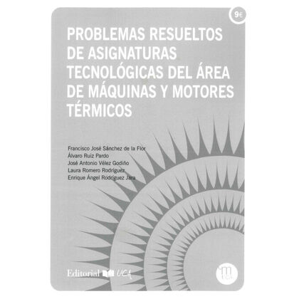 PROBLEMAS RESUELTOS DE ASIGNATURAS DE TECNOLÓGICAS DEL ÁREA DE MÁQUINA Y MOTORES