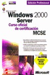MCSE/MCSA. MICROSOFT WINDOWS 2000 SERVER. CURSO OFICIAL DE CERTIFICACIÓN