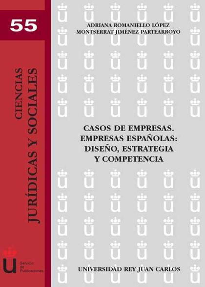 CASOS DE EMPRESAS, EMPRESAS ESPAÑOLAS : DISEÑO, ESTRATEGIA Y COMPETENCIA