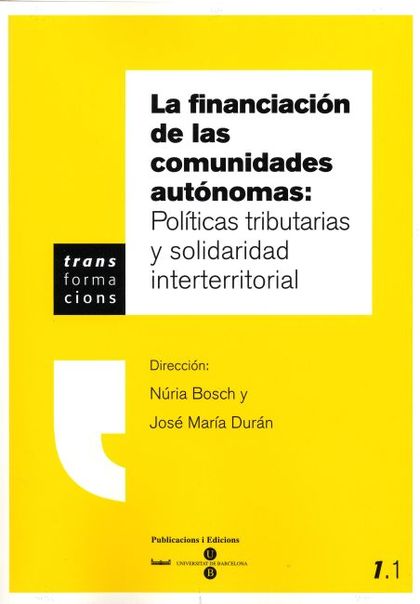 FINANCIACIÓN DE LAS COMUNIDADES AUTÓNOMAS, LA: POLÍTICAS TRIBUTARIAS Y SOLIDARID