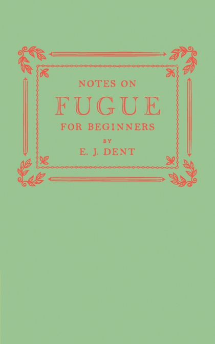 NOTES ON FUGUE FOR BEGINNERS