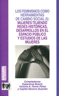 LOS FEMINISMOS COMO HERRAMIENTAS DE CAMBIO SOCIAL (I): MUJERES TEJIENDO REDES HI