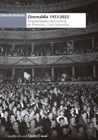 ZINEMALDIA 1953-2022.. SINGULARIDADES DEL FESTIVAL DE DONOSTIA ; SAN SEBASTIÁN
