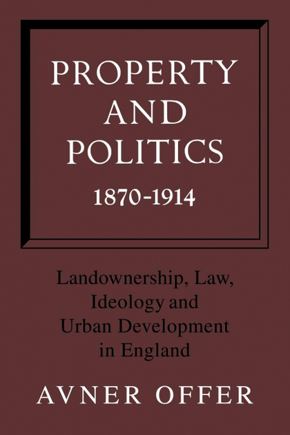 PROPERTY AND POLITICS 1870 1914