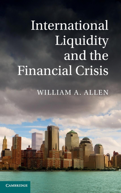 INTERNATIONAL LIQUIDITY AND THE FINANCIAL CRISIS