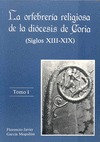 LA ORFEBRERÍA RELIGIOSA DE LA DIÓCESIS DE CORIA (SIGLOS XIII-XIX)