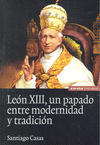 LEON XIII, UN PAPADO ENTRE MODERNIDAD Y TRADICIÓN
