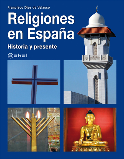 RELIGIONES EN ESPAÑA : HISTORIA Y PRESENTE