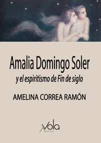 AMALIA DOMINGO SOLER Y EL ESPIRITISMO DE FIN DE SIGLO.