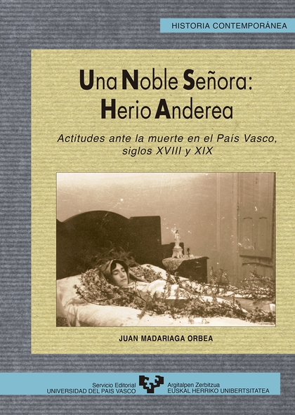 UNA NOBLE SEÑORA: HERIO ANDEREA. ACTITUDES ANTE LA MUERTE EN EL PAÍS VASCO, SIGL