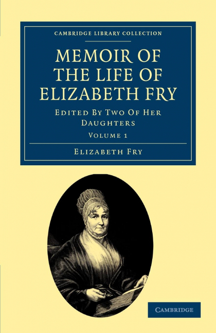 MEMOIR OF THE LIFE OF ELIZABETH FRY - VOLUME 1