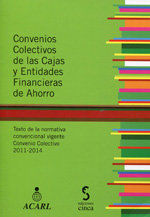 CONVENIOS COLECTIVOS DE LAS CAJAS Y ENTIDADES FINANCIERAS DE AHORRO, 2011-2014