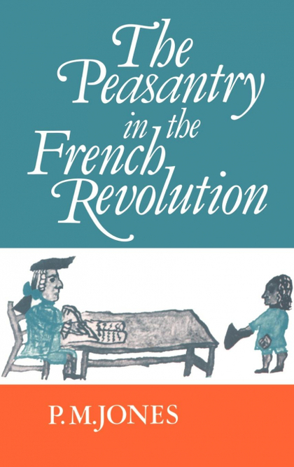 THE PEASANTRY IN THE FRENCH REVOLUTION