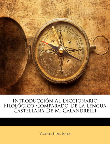 INTRODUCCION AL DICCIONARIO FILOLOGICO-COMPARADO DE LA LENGUA CASTELLANA DE M. C