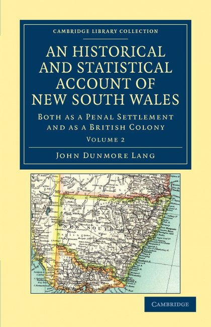 AN HISTORICAL AND STATISTICAL ACCOUNT OF NEW SOUTH WALES, BOTH AS A PENAL SETTLE
