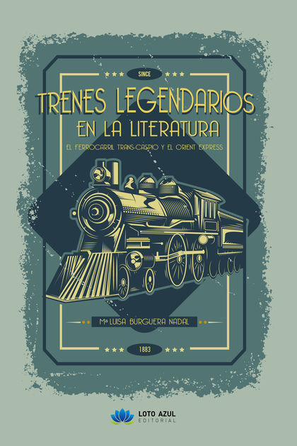TRENES LEGENDARIOS EN LA LITERATURA                                             EL FERROCARRIL 