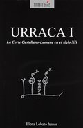URRACA I, LA CORTE CASTELLANO-LEONESA EN EL SIGLO XII