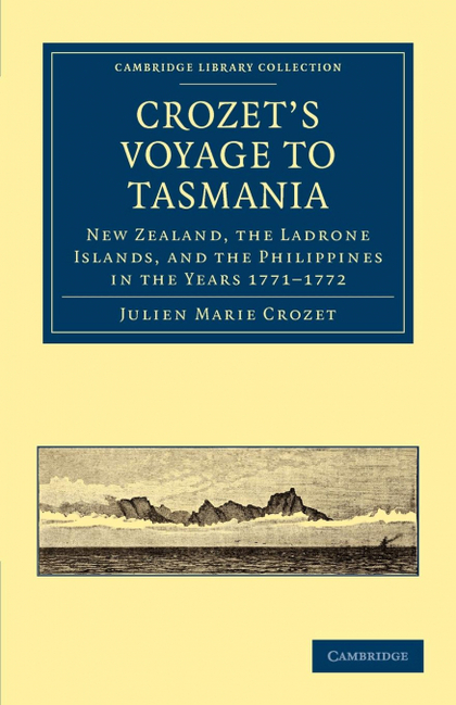 CROZET'S VOYAGE TO TASMANIA, NEW ZEALAND, THE LADRONE ISLANDS, AND             T