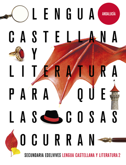 PROYECTO: PARA QUE LAS COSAS OCURRAN - LENGUA CASTELLANA Y LITERATURA 2. ED. AND.
